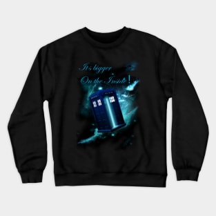 It's Bigger On the Inside Crewneck Sweatshirt